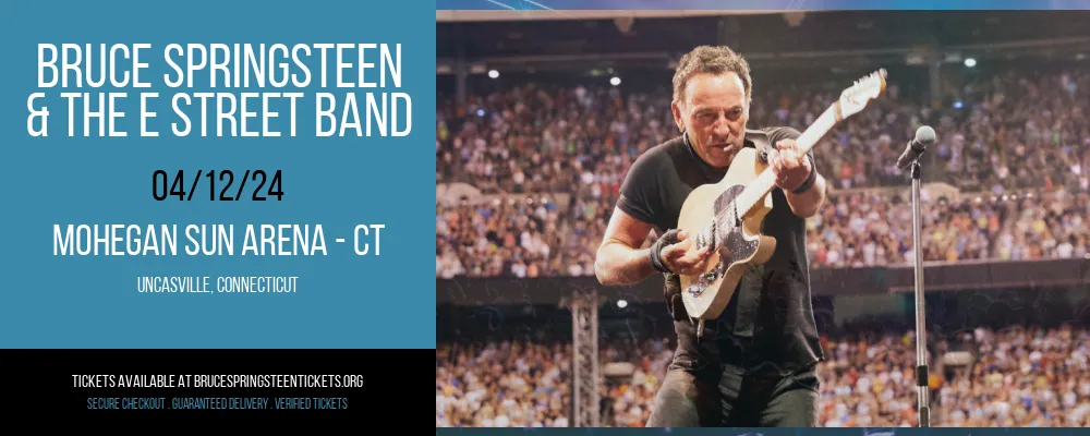 Bruce Springsteen & The E Street Band at Mohegan Sun Arena - CT at Mohegan Sun Arena - CT